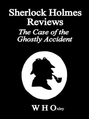 cover image of Sherlock Holmes Reviews the Case of the Ghostly Accident